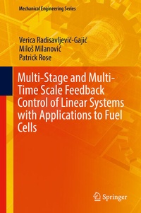 Enlarge image Cover: Multi-Stage and Multi-Time Scale Feedback Control of Linear Systems with Applications to Fuel Cells - Springer