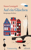 Cover: Auf ein Gl&auml;schen - Unionsverlag