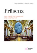 Cover: Pr&auml;senz. Zum Verh&auml;ltnis von Kunst und Spiritualit&auml;t - Aschendorff