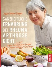 Abbildung von: Ganzheitliche Ernährung bei Rheuma, Arthrose, Gicht - TRIAS