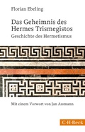 Cover: Das Geheimnis des Hermes Trismegistos - C.H.BECK