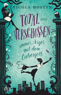Abbildung von: Total verschossen - immer Ärger mit dem Liebesgott - dtv