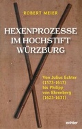 Cover: Hexenprozesse im Hochstift W&uuml;rzburg - Echter