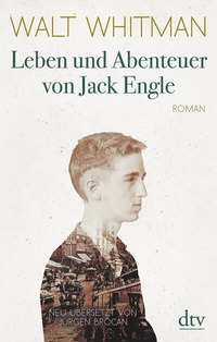 Abbildung von: Leben und Abenteuer von Jack Engle Autobiographie, in welcher dem Leser einige bekannte Gestalten begegnen werden - dtv