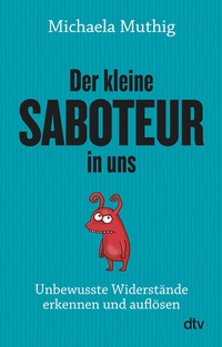 Abbildung von: Der kleine Saboteur in uns - dtv