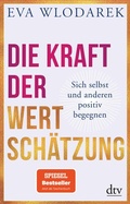 Cover: Die Kraft der Wertsch&auml;tzung - dtv