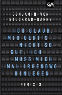 Enlarge image Cover: Ich glaub, mir geht's nicht so gut, ich muss mich mal irgendwo hinlegen - Kiepenheuer & Witsch