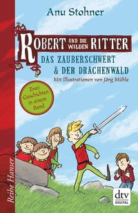Abbildung von: Robert und die wilden Ritter Das Zauberschwert - Der Drachenwald - dtv