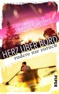 Cover: Herz &uuml;ber Bord - Rudere nie zur&uuml;ck - Piper
