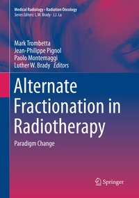 Enlarge image Cover: Alternate Fractionation in Radiotherapy - Springer