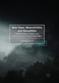 Enlarge image Cover: Male Rape, Masculinities, and Sexualities - Palgrave Macmillan