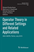 Cover: Operator Theory in Different Settings and Related Applications - Birkh&auml;user