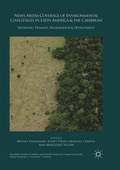 Cover: News Media Coverage of Environmental Challenges in Latin America and the Caribbean - Palgrave Macmillan