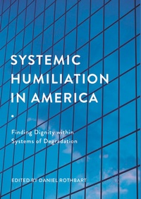 Enlarge image Cover: Systemic Humiliation in America - Palgrave Macmillan