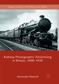 Cover: Railway Photographic Advertising in Britain, 1900-1939 - Palgrave Macmillan