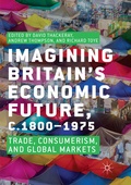 Cover: Imagining Britain's Economic Future, c.1800-1975 - Palgrave Macmillan