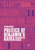 Cover: Politics of Benjamin's Kafka: Philosophy as Renegade - Palgrave Macmillan