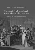 Cover: Unmarried Motherhood in the Metropolis, 1700-1850 - Palgrave Macmillan