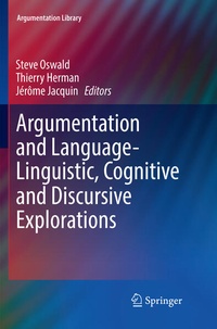 Enlarge image Cover: Argumentation and Language - Linguistic, Cognitive and Discursive Explorations - Springer