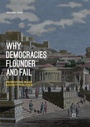 Cover: Why Democracies Flounder and Fail - Palgrave Macmillan