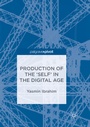 Cover: Production of the 'Self' in the Digital Age - Palgrave Macmillan