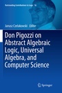Cover: Don Pigozzi on Abstract Algebraic Logic, Universal Algebra, and Computer Science - Springer