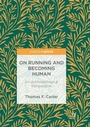 Cover: On Running and Becoming Human - Palgrave Pivot