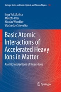 Cover: Basic Atomic Interactions of Accelerated Heavy Ions in Matter - Springer