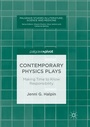 Cover: Contemporary Physics Plays - Palgrave Pivot