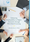 Cover: Enhancing Employability in Higher Education through Work Based Learning - Palgrave Macmillan