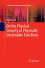Cover: On the Physical Security of Physically Unclonable Functions - Springer