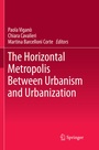 Cover: The Horizontal Metropolis Between Urbanism and Urbanization - Springer