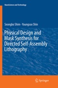 Cover: Physical Design and Mask Synthesis for Directed Self-Assembly Lithography - Springer