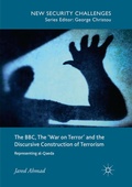 Cover: The BBC, The 'War on Terror' and the Discursive Construction of Terrorism - Palgrave Macmillan