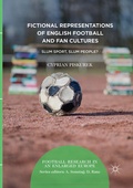 Cover: Fictional Representations of English Football and Fan Cultures - Palgrave Macmillan