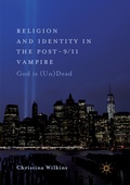 Cover: Religion and Identity in the Post-9/11 Vampire - Palgrave Macmillan