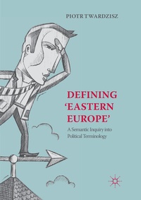 Abbildung von: Defining 'Eastern Europe' - Palgrave Macmillan