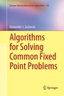Cover: Algorithms for Solving Common Fixed Point Problems - Springer