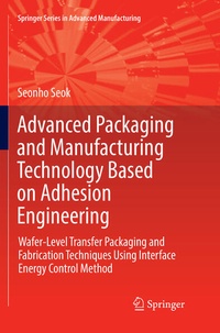 Enlarge image Cover: Advanced Packaging and Manufacturing Technology Based on Adhesion Engineering - Springer