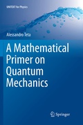 Cover: A Mathematical Primer on Quantum Mechanics - Springer