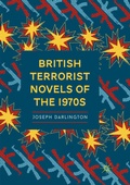 Cover: British Terrorist Novels of the 1970s - Palgrave Macmillan
