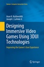 Cover: Designing Immersive Video Games Using 3DUI Technologies - Springer