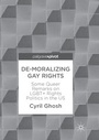 Cover: De-Moralizing Gay Rights - Palgrave Pivot