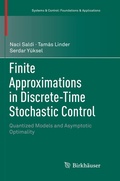 Cover: Finite Approximations in Discrete-Time Stochastic Control - Birkh&auml;user