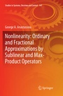 Cover: Nonlinearity: Ordinary and Fractional Approximations by Sublinear and Max-Product Operators - Springer