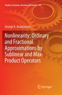 Enlarge image Cover: Nonlinearity: Ordinary and Fractional Approximations by Sublinear and Max-Product Operators - Springer