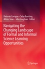 Cover: Navigating the Changing Landscape of Formal and Informal Science Learning Opportunities - Springer