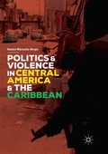 Cover: Politics and Violence in Central America and the Caribbean - Palgrave Macmillan