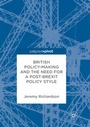 Cover: British Policy-Making and the Need for a Post-Brexit Policy Style - Palgrave Pivot