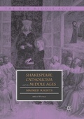 Cover: Shakespeare, Catholicism, and the Middle Ages - Palgrave Macmillan